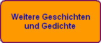 Weitere Geschichten
und Gedichte