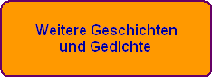 Weitere Geschichten
und Gedichte